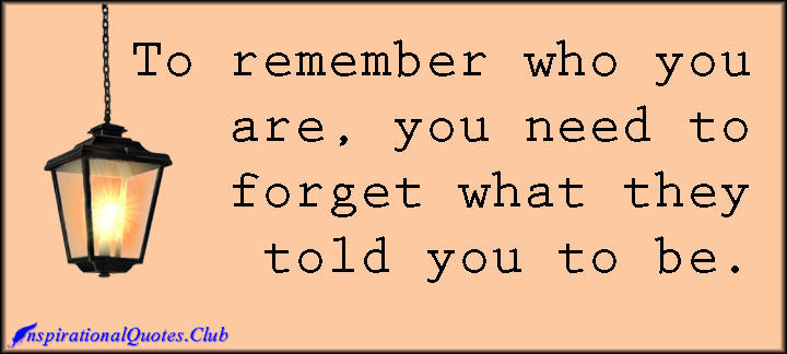 InspirationalQuotes.Club-remember-need-forget-inspirational-be-yourself-unknown